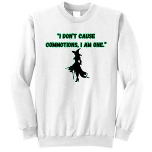 I DonT Cause Commotions I Am One. Sweatshirt