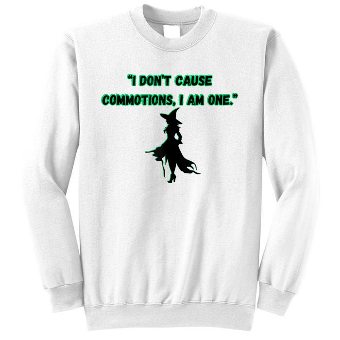 I DonT Cause Commotions I Am One. Sweatshirt