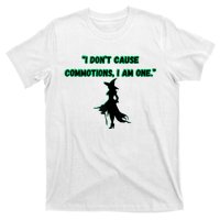 I DonT Cause Commotions I Am One. T-Shirt