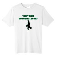 I DonT Cause Commotions I Am One. Tall Fusion ChromaSoft Performance T-Shirt