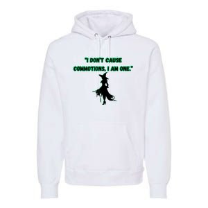 I DonT Cause Commotions I Am One. Premium Hoodie