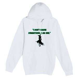 I DonT Cause Commotions I Am One. Premium Pullover Hoodie