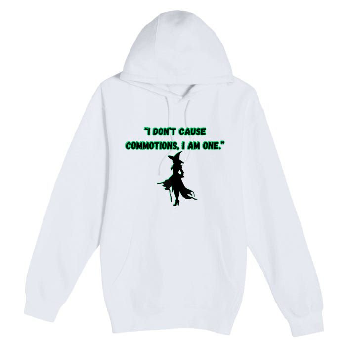 I DonT Cause Commotions I Am One. Premium Pullover Hoodie