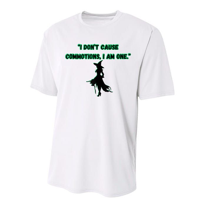 I DonT Cause Commotions I Am One. Performance Sprint T-Shirt