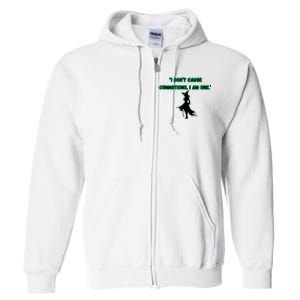 I DonT Cause Commotions I Am One. Full Zip Hoodie