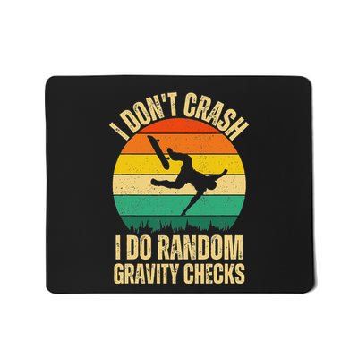 I DonT Crash I Do Random Gravity Checks Skateboard Skaters Mousepad