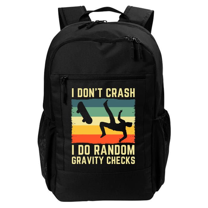 I Don't Crash I Do Random Gravity Checks Skateboard Daily Commute Backpack
