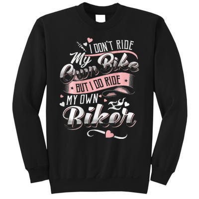 I DonT Care My Own Bike But I Do Ride My Own Biker On Back Sweatshirt