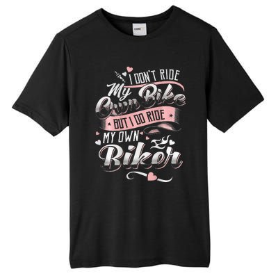 I DonT Care My Own Bike But I Do Ride My Own Biker On Back Tall Fusion ChromaSoft Performance T-Shirt