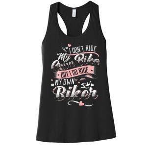 I DonT Care My Own Bike But I Do Ride My Own Biker On Back Women's Racerback Tank