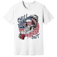 Independence Day Chill The Fourth Out Premium T-Shirt