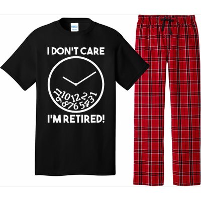 I DonT Care IM Retired Funny Retirement Gift Pajama Set