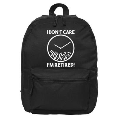 I DonT Care IM Retired Funny Retirement Gift 16 in Basic Backpack