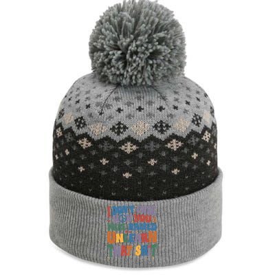 I Dont Care How You Were Raised Unlearn That Shit The Baniff Cuffed Pom Beanie