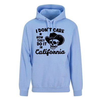 I Dont Care How They Do It In California Funny Gift Unisex Surf Hoodie