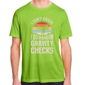 I Don't Crash I Do Random Gravity Checks Mountain Biking Cool Gift Adult ChromaSoft Performance T-Shirt