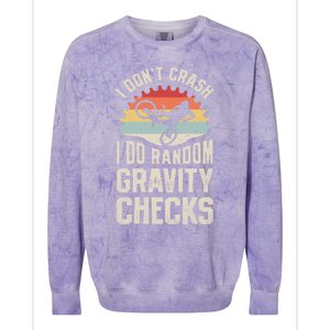 I Don't Crash I Do Random Gravity Checks Mountain Biking Cool Gift Colorblast Crewneck Sweatshirt