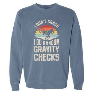 I Don't Crash I Do Random Gravity Checks Mountain Biking Cool Gift Garment-Dyed Sweatshirt