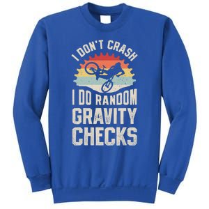 I Don't Crash I Do Random Gravity Checks Mountain Biking Cool Gift Sweatshirt