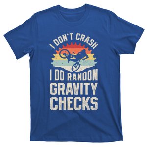 I Don't Crash I Do Random Gravity Checks Mountain Biking Cool Gift T-Shirt