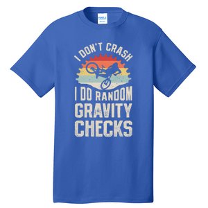 I Don't Crash I Do Random Gravity Checks Mountain Biking Cool Gift Tall T-Shirt