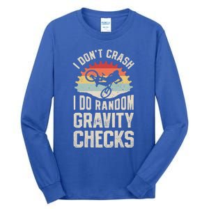 I Don't Crash I Do Random Gravity Checks Mountain Biking Cool Gift Tall Long Sleeve T-Shirt