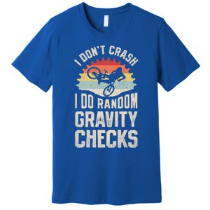 I Don't Crash I Do Random Gravity Checks Mountain Biking Cool Gift Premium T-Shirt