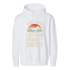 I Don't Crash I Do Random Gravity Checks Mountain Biking Cool Gift Garment-Dyed Fleece Hoodie