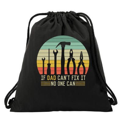 If Dad Can't Fix It No One Can Retro Handyman Fathers Day Drawstring Bag