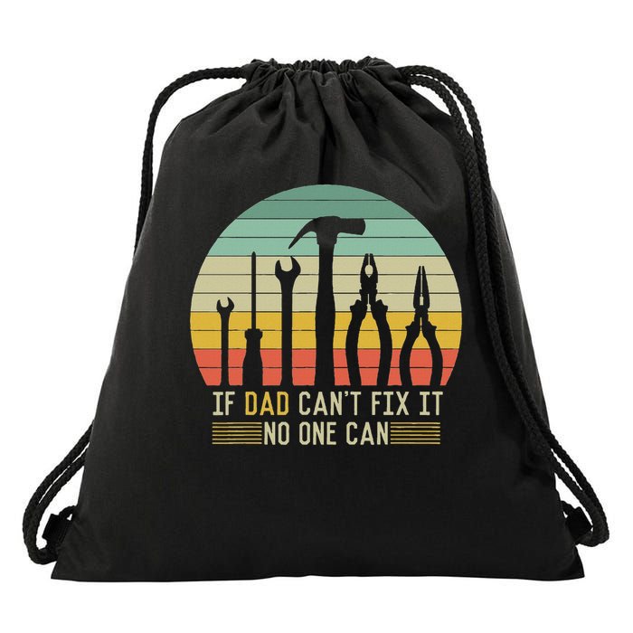 If Dad Can't Fix It No One Can Retro Handyman Fathers Day Drawstring Bag