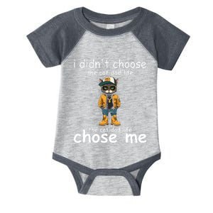 I DidnT Choose The Cat Dad Life The Cat Dad Life Chose Me Infant Baby Jersey Bodysuit