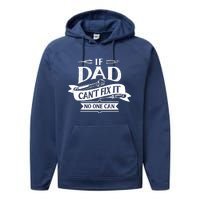 If Dad CanT Fix It No One Can Performance Fleece Hoodie