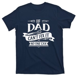 If Dad CanT Fix It No One Can T-Shirt