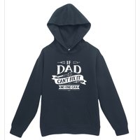 If Dad CanT Fix It No One Can Urban Pullover Hoodie