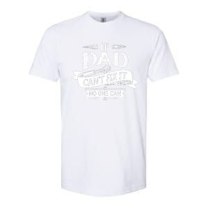 If Dad CanT Fix It No One Can Softstyle CVC T-Shirt