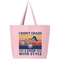 I DonT Crash I Stop With Style Bicycle Funny 25L Jumbo Tote