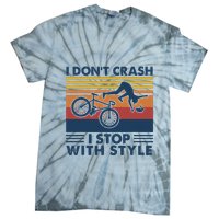 I DonT Crash I Stop With Style Bicycle Funny Tie-Dye T-Shirt