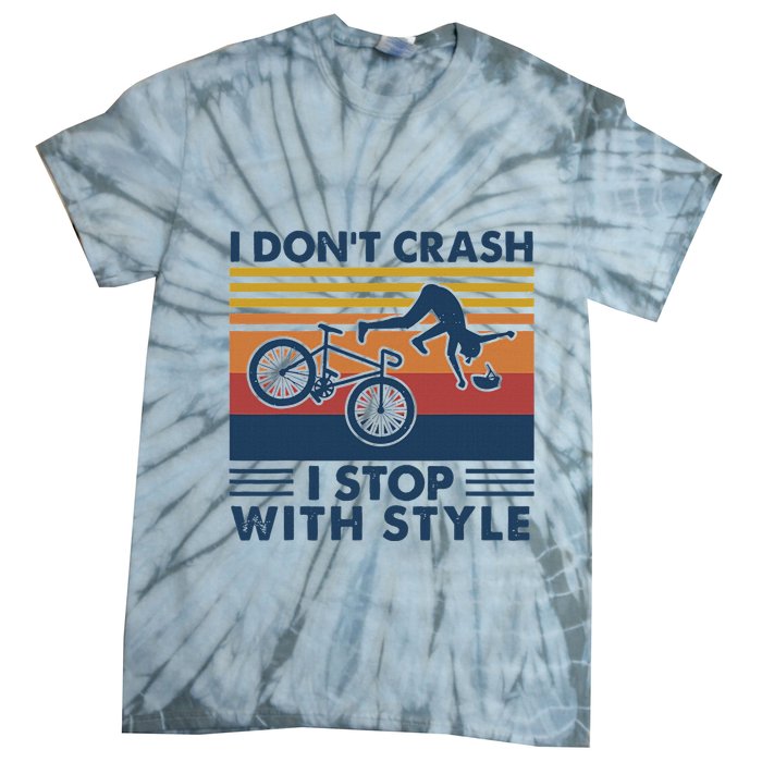 I DonT Crash I Stop With Style Bicycle Funny Tie-Dye T-Shirt