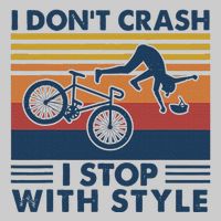I DonT Crash I Stop With Style Bicycle Funny Tie-Dye T-Shirt
