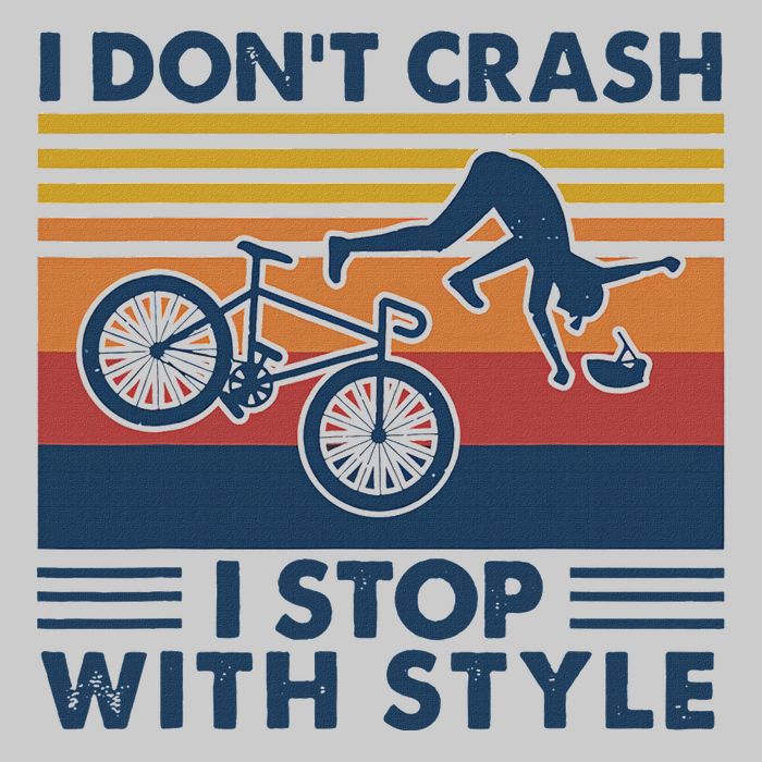 I DonT Crash I Stop With Style Bicycle Funny Tie-Dye T-Shirt