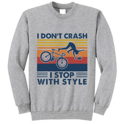 I DonT Crash I Stop With Style Bicycle Funny Tall Sweatshirt