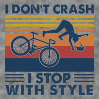 I DonT Crash I Stop With Style Bicycle Funny Toddler Sweatshirt
