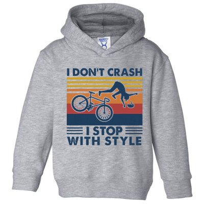 I DonT Crash I Stop With Style Bicycle Funny Toddler Hoodie
