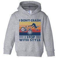 I DonT Crash I Stop With Style Bicycle Funny Toddler Hoodie
