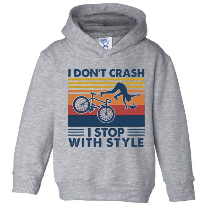 I DonT Crash I Stop With Style Bicycle Funny Toddler Hoodie