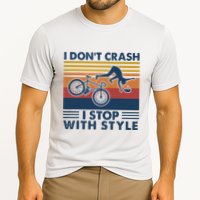 I DonT Crash I Stop With Style Bicycle Funny Cooling Performance Crew T-Shirt