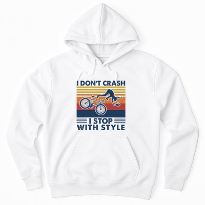 I DonT Crash I Stop With Style Bicycle Funny Hoodie