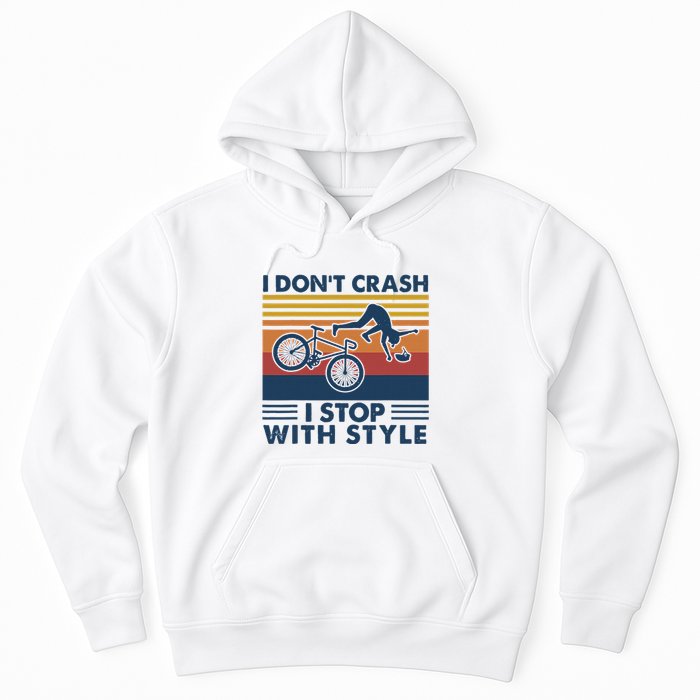 I DonT Crash I Stop With Style Bicycle Funny Hoodie