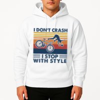 I DonT Crash I Stop With Style Bicycle Funny Hoodie