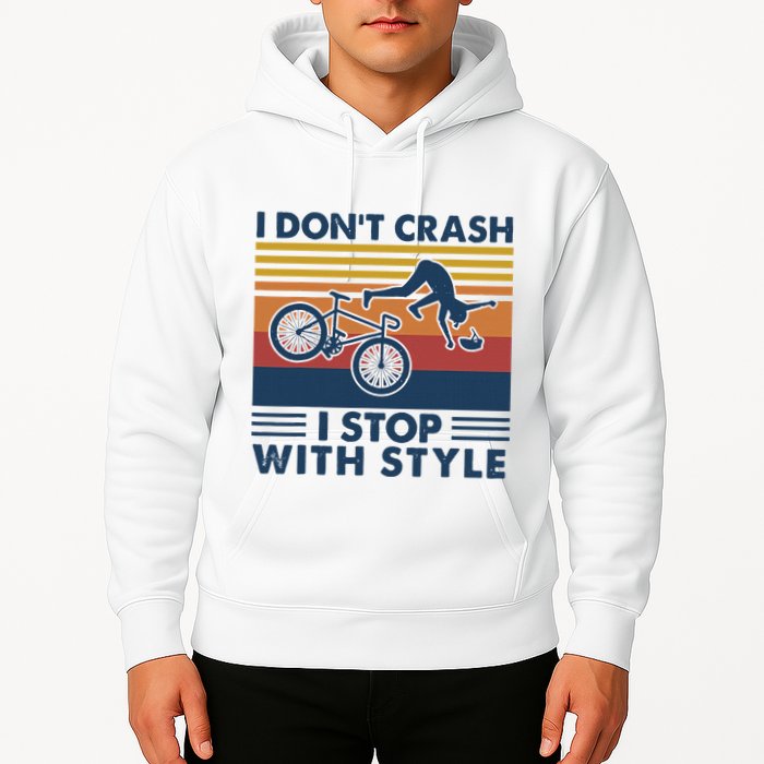 I DonT Crash I Stop With Style Bicycle Funny Hoodie